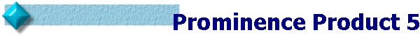 Prominence Product 5